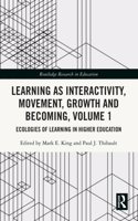 Learning as Interactivity, Movement, Growth and Becoming, Volume 1