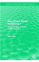 Was Stalin Really Necessary? (Routledge Revivals)