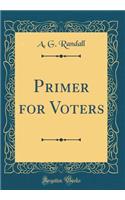 Primer for Voters (Classic Reprint)