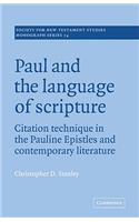 Paul and the Language of Scripture: Citation Technique in the Pauline Epistles and Contemporary Literature