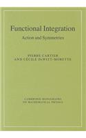 Functional Integration: Action and Symmetries(Cambridge Monographs on Mathematical Physics)