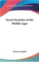 Secret Societies of the Middle Ages: (English)