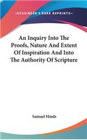 Inquiry Into The Proofs, Nature And Extent Of Inspiration And Into The Authority Of Scripture