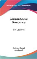 German Social Democracy: Six Lectures