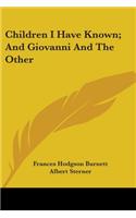 Children I Have Known; And Giovanni And The Other