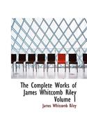 Complete Works of James Whitcomb Riley Volume 1