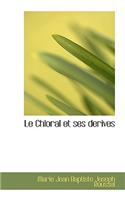 Le Chloral Et Ses Derives