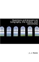 Questions and Answers on Geography, the Globes, and Astronomy: (English)