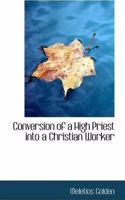 Conversion of a High Priest Into a Christian Worker