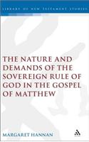 The Nature and Demands of the Sovereign Rule of God in the Gospel of Matthew