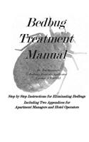 Bedbug Treatment Manual: Step by Step Instructions for Eliminating Bedbugs