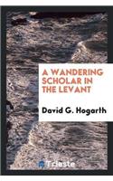 A Wandering Scholar in the Levant