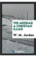 The Messiad a Christian Illiad
