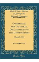 Commercial and Industrial Organizations of the United States: March 1, 1923 (Classic Reprint)