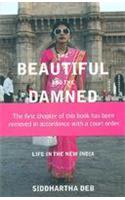 The Beautiful and the Damned:Life in the New India