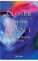 Closer Than Your Own I