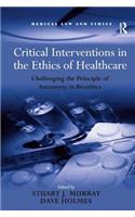 Critical Interventions in the Ethics of Healthcare