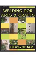 Welding for Arts and Crafts