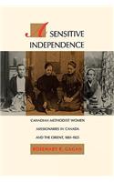 A Sensitive Independence, Volume 9: Canadian Methodist Women Missionaries in Canada and the Orient, 1881-1925