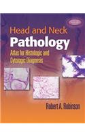 Head and Neck Pathology: Atlas for Histologic and Cytologic Diagnosis