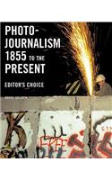 Photojournalism, 1855 to the Present