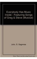 Everybody Has Music Inside - Featuring Songs of Greg & Steve (Musical)