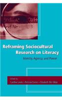 Reframing Sociocultural Research on Literacy