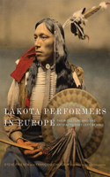 Lakota Performers in Europe: Their Culture and the Artifacts They Left Behind