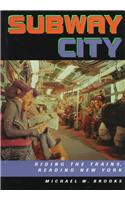 Subway City: Riding the Trains, Reading New York