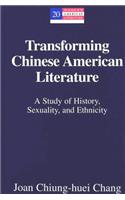 Transforming Chinese American Literature