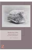 Modernity's Mist: British Romanticism and the Poetics of Anticipation