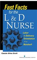 Fast Facts for the L & D Nurse