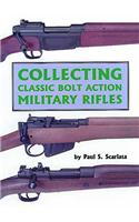 Collecting Classic Bolt Action Military Rifles