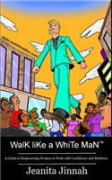 Walk Like A White Man(TM)