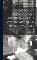 Control of Medical Staff Appointments in Voluntary Non-profit Hospitals