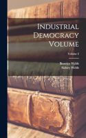 Industrial Democracy Volume; Volume 2