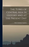 Turks of Central Asia in History and at the Present Day