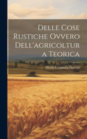 Delle Cose Rustiche Ovvero Dell'agricoltura Teorica