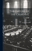 Future of the Criminal Law