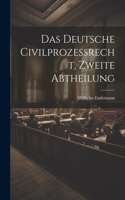 Deutsche Civilprozeßrecht, zweite Abtheilung