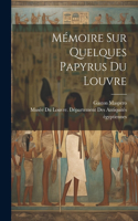 Mémoire Sur Quelques Papyrus Du Louvre