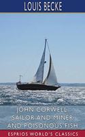 John Corwell: Sailor and Miner and Poisonous Fish (Esprios Classics)