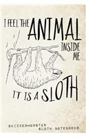 I Feel The Animal Inside Me - It Is A Sloth