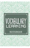 Vocabulary Learning Notebook: Great way to Learn FIVE (5) English Words a day to learn 500 English words in just 100 days! 106 Page Notebook with a table where you can note down 