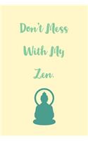 Don't Mess With My: Funny Novelty Zen Saying - Journal Notepad With 100 Lined Pages