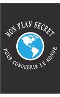 Mon Plan Secret Pour Conquerir Le Monde
