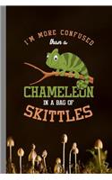 I'm More Confused Than A Chameleon In A Bag Of Skittles: Animals Gift For Reptile Lovers (6"x9") Dot Grid Notebook To Write In