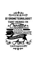 I'm A Hydrometeorologist That Means I'm Creative, Cool, Passionate, Dedicated And Underappreciated
