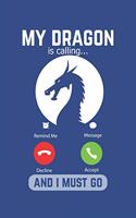 My Dragon Is Calling And I Must Go