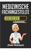 Medizinische Fachangestellte Loading... Azubi Notizbuch: Notizbuch Liniert - Format A5 (6x9 Zoll) - 120 Seiten in weiß - Geschenk für Azubis - Soft Cover Glänzend